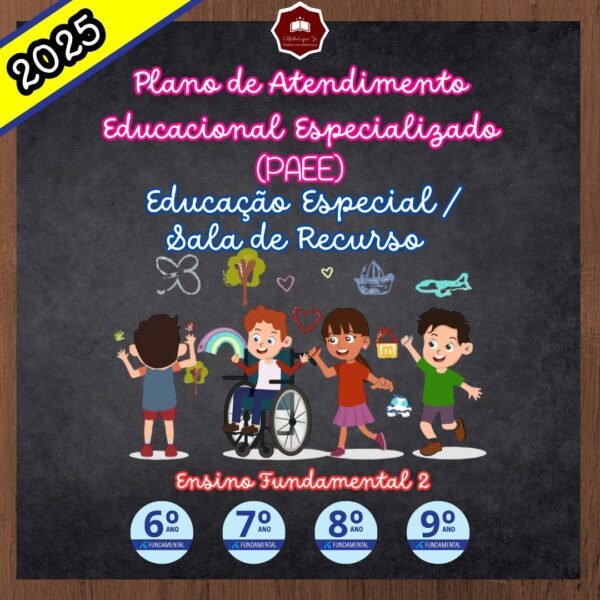 PLANOS DE ATENDIMENTO EDUCACIONAL ESPECIALIZADO (PAEE) - EDUCAÇÃO ESPECIAL E SALA DE RECURSO - FUNDAMENTAL 2